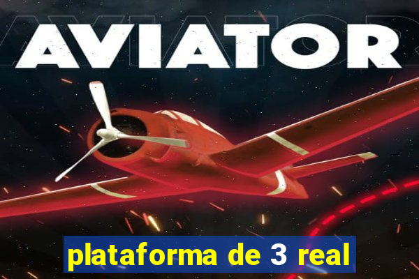 plataforma de 3 real